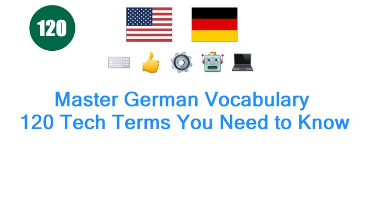 Master German Vocabulary: 120 Tech Terms You Need to Know